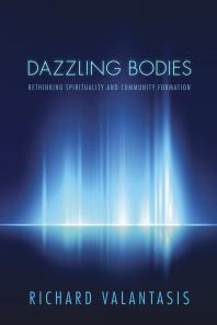 Dazzling Bodies : Rethinking Spirituality and Community Formation