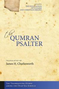The Qumran Psalter : The Thanksgiving Hymns among the Dead Sea Scrolls