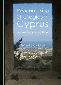 Peacemaking Strategies in Cyprus : In Search of Lasting Peace