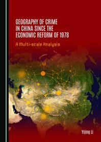Geography of Crime in China since the Economic Reform of 1978 : A Multi-scale Analysis