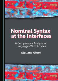 Nominal Syntax at the Interfaces : A Comparative Analysis of Languages With Articles
