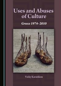 Uses and Abuses of Culture : Greece 1974-2010