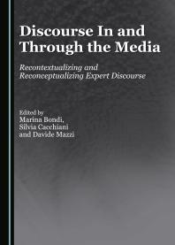 Discourse In and Through the Media : Recontextualizing and Reconceptualizing Expert Discourse
