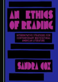 An Ethics of Reading : Interpretative Strategies for Contemporary Multicultural American Literature