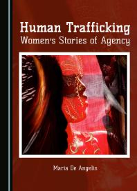 Human Trafficking : Women’s Stories of Agency