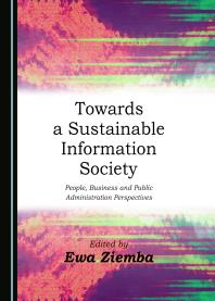 Towards a Sustainable Information Society : People, Business and Public Administration Perspectives