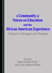 A Community of Voices on Education and the African American Experience : A Record of Struggles and Triumphs