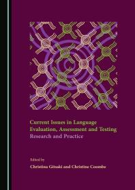 Current Issues in Language Evaluation, Assessment and Testing : Research and Practice