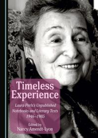 Timeless Experience : Laura Perls's Unpublished Notebooks and Literary Texts 1946-1985