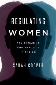Regulating Women : Policymaking and Practice in the UK