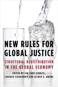 New Rules for Global Justice : Structural Redistribution in the Global Economy