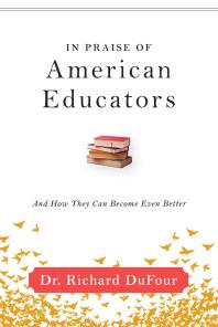 In Praise of American Educators : And How They Can Become Even Better