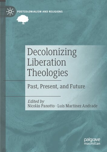 Decolonizing Liberation Theologies: Past, Present, and Future