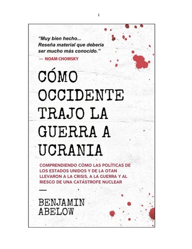 Cómo Occidente trajo la guerra a Ucrania. Comprendiendo cómo las políticas de los Estados Unidos y de la OTAN llevaron a la crisis, a la guerra y al riesgo de una catástrofe nuclear