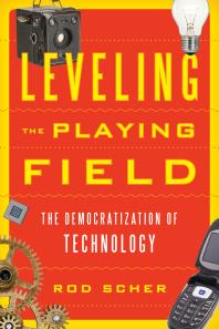 Leveling the Playing Field : The Democratization of Technology