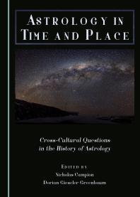Astrology in Time and Place : Cross-Cultural Questions in the History of Astrology