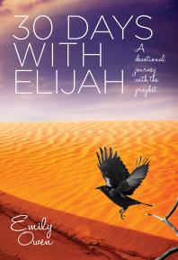 30 Days with Elijah : A Devotional Journey with the Prophet