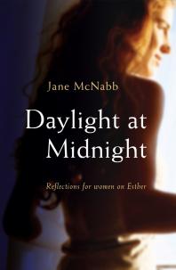 Daylight at Midnight : Reflections for Women on Esther