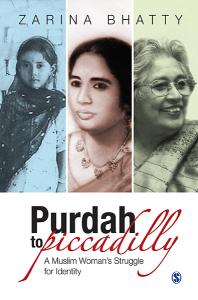 Purdah to Piccadilly : A Muslim Woman's Struggle for Identity