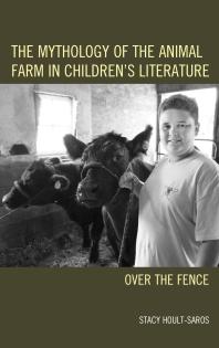 The Mythology of the Animal Farm in Children's Literature : Over the Fence
