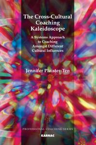 The Cross-Cultural Coaching Kaleidoscope : A Systems Approach to Coaching Amongst Different Cultural Influences