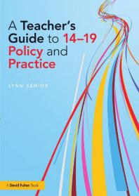 A Teacher's Guide to 14-19 Policy and Practice