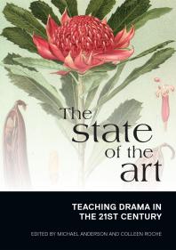 The state of the art : Teaching drama in the 21st century