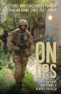 On Ops : Lessons and Challenges for the Australian Army since East Timor