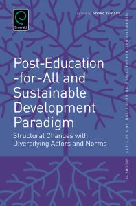 Post-Education-For-All and Sustainable Development Paradigm : Structural Changes with Diversifying Actors and Norms