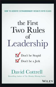 The First Two Rules of Leadership : Don't Be Stupid, Don't Be a Jerk