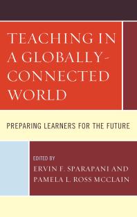 Teaching in a Globally-Connected World : Preparing Learners for the Future