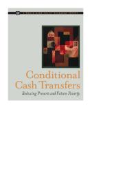Conditional Cash Transfers : Reducing Present and Future Poverty