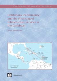 Institutions, Performance, and the Financing of Infrastructure Services in the Caribbean