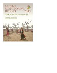 Global Monitoring Report 2008 : MDGs and the Environment