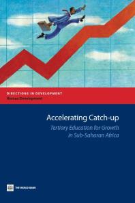 Accelerating Catch-up : Tertiary Education for Growth in Sub-Saharan Africa