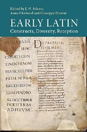 Early Latin: Constructs, Diversity, Reception