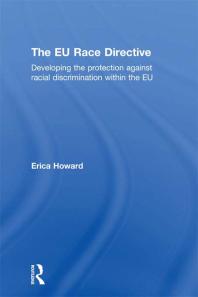 The EU Race Directive : Developing the Protection Against Racial Discrimination Within the EU