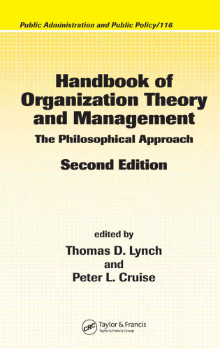 Handbook of Organization Theory and Management: The Philosophical Approach, Second Edition