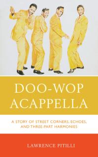 Doo-Wop Acappella : A Story of Street Corners, Echoes, and Three-Part Harmonies