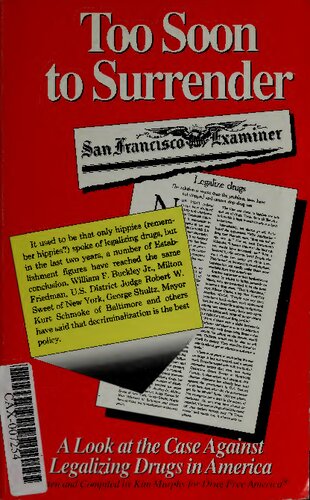 Too soon to surrender : a look at the case against legalizing drugs in America