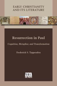 Resurrection in Paul : Cognition, Metaphor, and Transformation