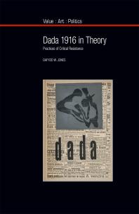 Dada 1916 in Theory : Practices of Critical Resistance