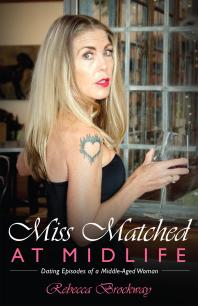 Miss Matched at Midlife : Dating Episodes of a Middle-Aged Woman