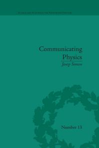 Communicating Physics : The Production, Circulation, and Appropriation of Ganot's Textbooks in France and England, 1851-1887