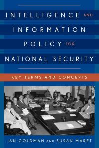 Intelligence and Information Policy for National Security : Key Terms and Concepts