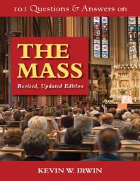 101 Questions & Answers on the Mass : Revised, Updated Edition