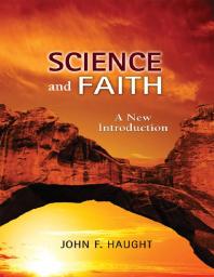 Science and Faith : A New Introduction