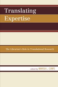 Translating Expertise : The Librarian's Role in Translational Research