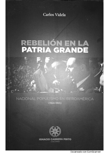 Rebelión en la Patria Grande - Nacional populismo en Iberoamérica (1924-1955)