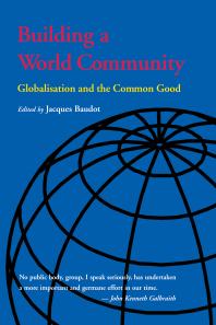 Building a World Community : Globalisation and the Common Good